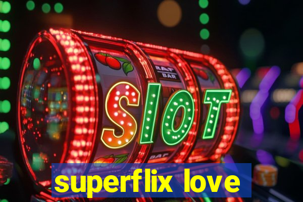 superflix love